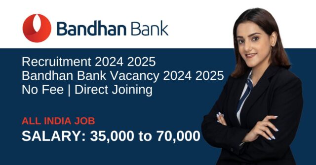 Bandhan Bank Recruitment 2024