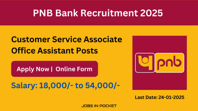 PNB Bank Recruitment 2025 – Opportunities for CSA, Office Assistant Posts | Apply before Ends! PNB Bank Recruitment 2025